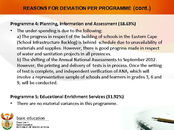 REASONS FOR DEVIATION PER PROGRAMME (cont. ) Programme 4: Planning, Information and Assessment (18.