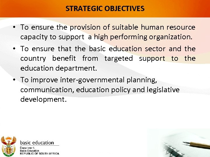 STRATEGIC OBJECTIVES • To ensure the provision of suitable human resource capacity to support