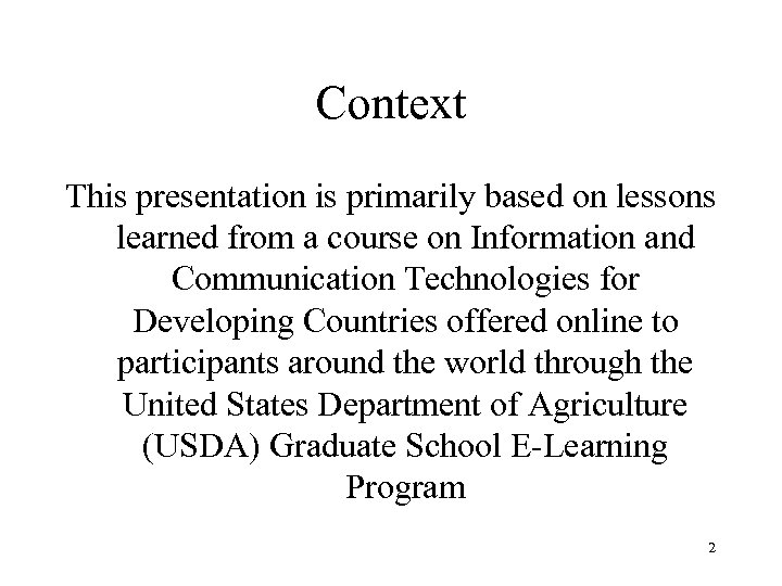 Context This presentation is primarily based on lessons learned from a course on Information