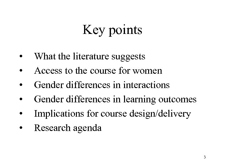Key points • • • What the literature suggests Access to the course for