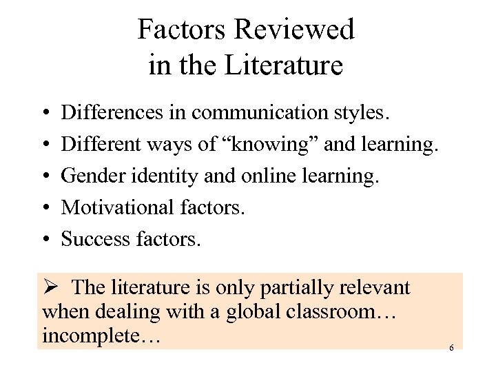 Factors Reviewed in the Literature • • • Differences in communication styles. Different ways