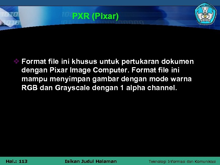 PXR (Pixar) v Format file ini khusus untuk pertukaran dokumen dengan Pixar Image Computer.