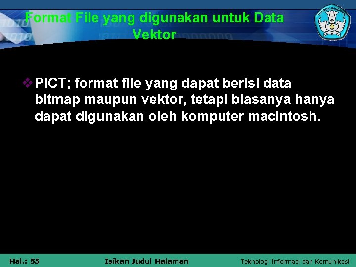 Format File yang digunakan untuk Data Vektor v PICT; format file yang dapat berisi