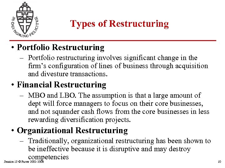 Types of Restructuring • Portfolio Restructuring – Portfolio restructuring involves significant change in the