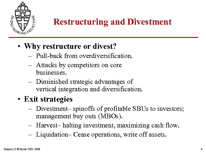 Restructuring and Divestment • Why restructure or divest? – Pull-back from overdiversification. – Attacks