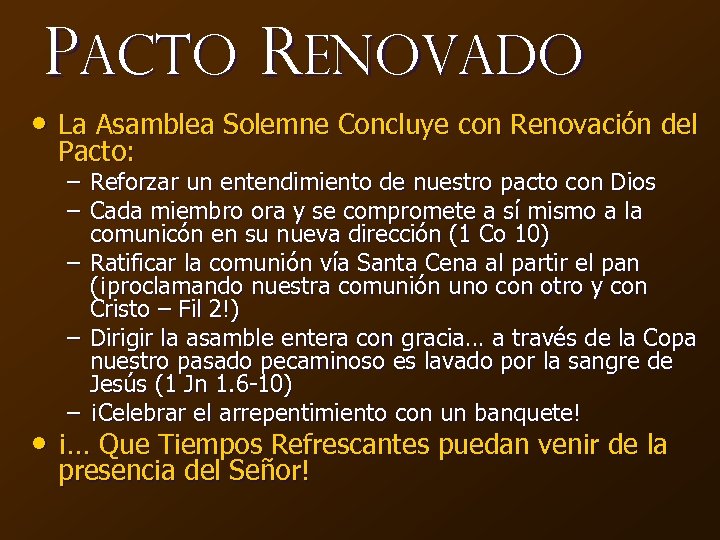 Pacto Renovado • La Asamblea Solemne Concluye con Renovación del Pacto: – Reforzar un