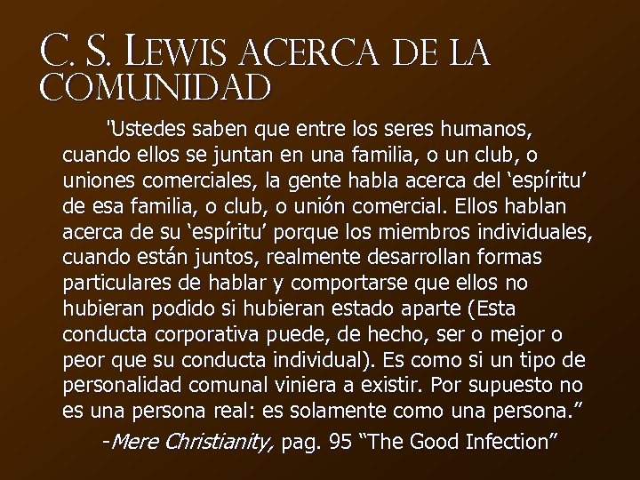 C. S. Lewis acerca de la comunidad “Ustedes saben que entre los seres humanos,