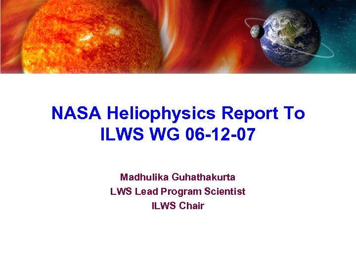 NASA Living with a Star Program Targeted Research & Technology Steering Committee NASA Heliophysics