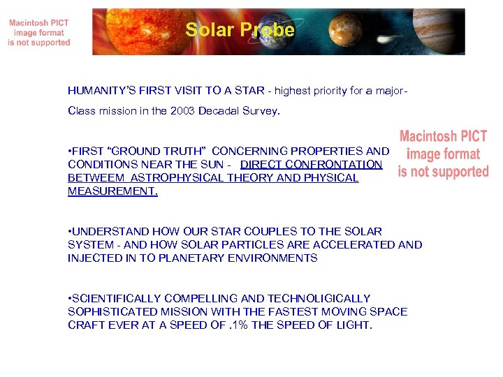Solar Probe HUMANITY’S FIRST VISIT TO A STAR - highest priority for a major.