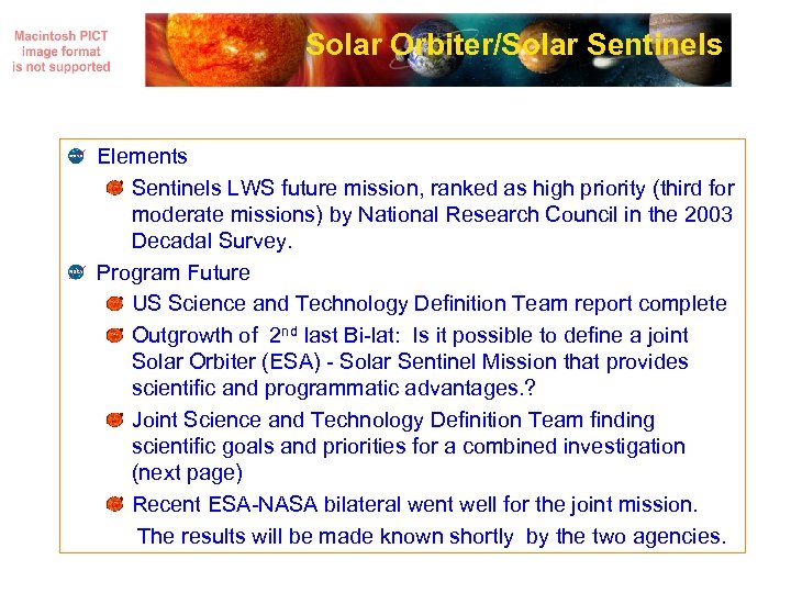 Solar Orbiter/Solar Sentinels Elements Sentinels LWS future mission, ranked as high priority (third for