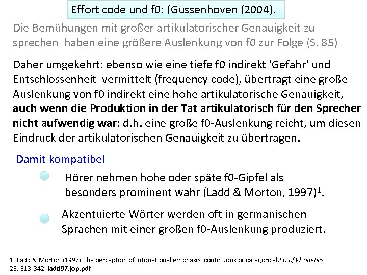 Effort code und f 0: (Gussenhoven (2004). Die Bemühungen mit großer artikulatorischer Genauigkeit zu