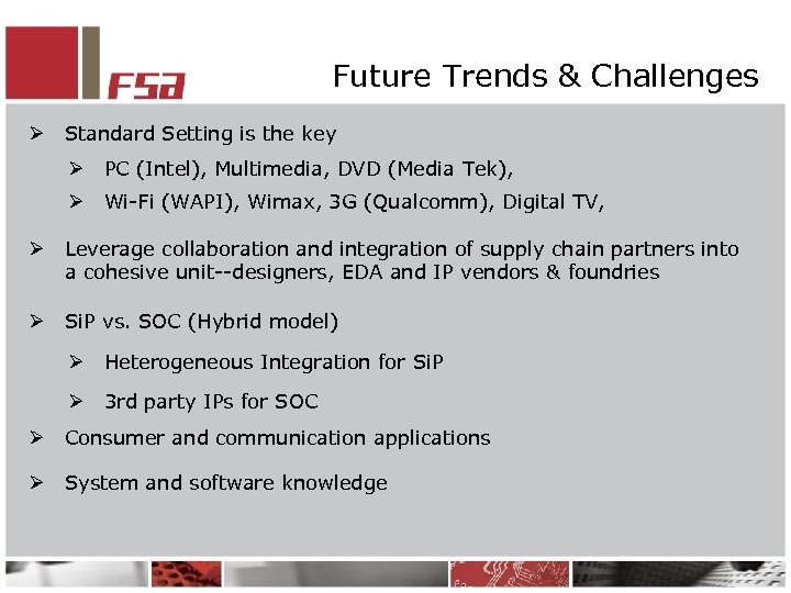 Future Trends & Challenges Ø Standard Setting is the key Ø PC (Intel), Multimedia,