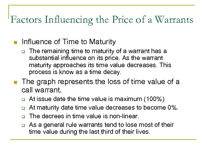 Factors Influencing the Price of a Warrants n Influence of Time to Maturity q
