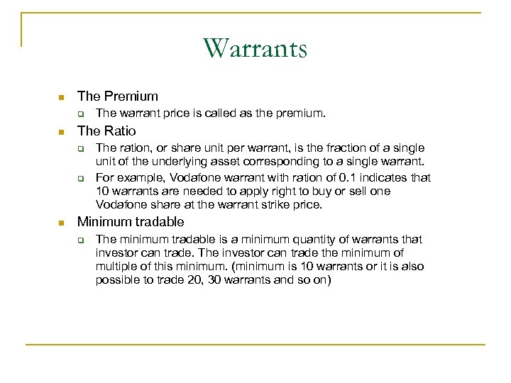 Warrants n The Premium q n The Ratio q q n The warrant price