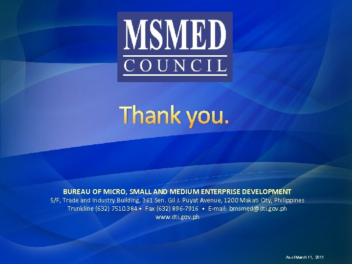 Thank you. BUREAU OF MICRO, SMALL AND MEDIUM ENTERPRISE DEVELOPMENT 5/F, Trade and Industry