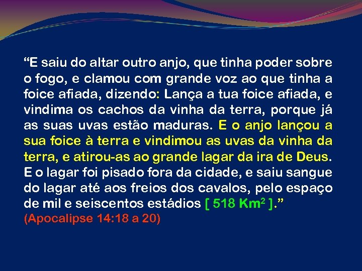 “E saiu do altar outro anjo, que tinha poder sobre o fogo, e clamou