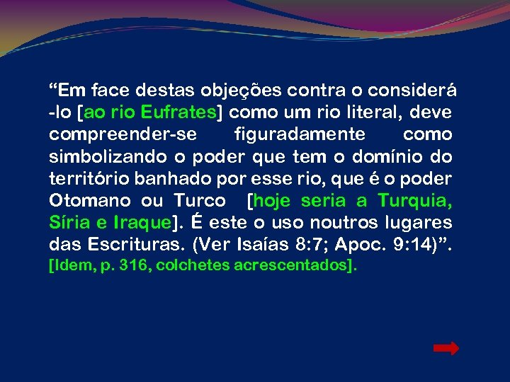 “Em face destas objeções contra o considerá -lo [ao rio Eufrates] como um rio