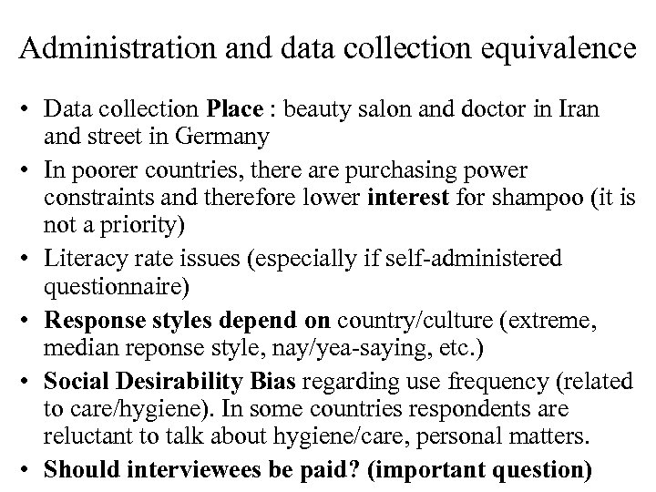Administration and data collection equivalence • Data collection Place : beauty salon and doctor