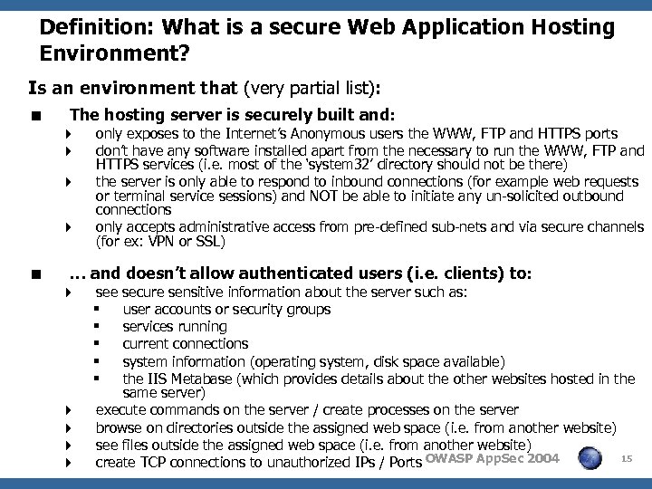 Definition: What is a secure Web Application Hosting Environment? Is an environment that (very