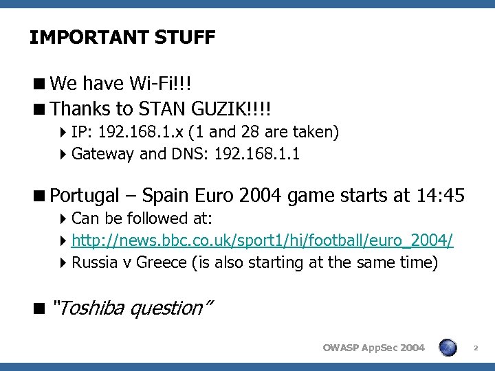 IMPORTANT STUFF <We have Wi-Fi!!! <Thanks to STAN GUZIK!!!! 4 IP: 192. 168. 1.