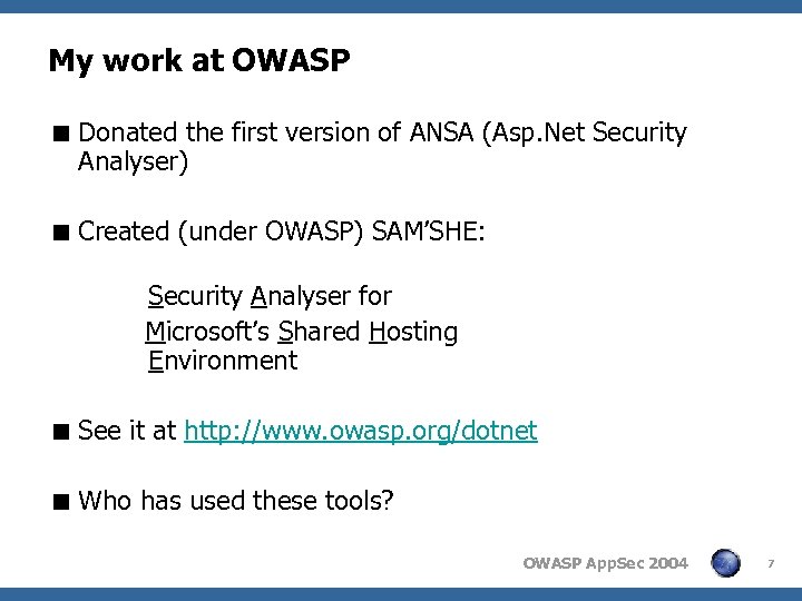 My work at OWASP < Donated the first version of ANSA (Asp. Net Security