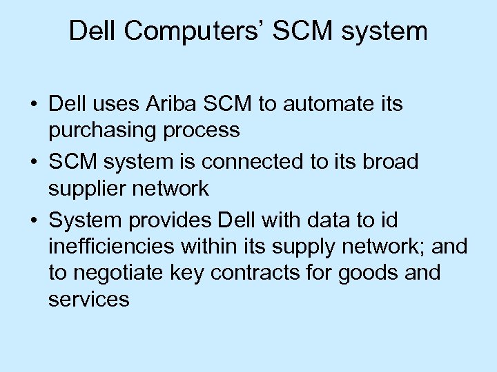 Dell Computers’ SCM system • Dell uses Ariba SCM to automate its purchasing process