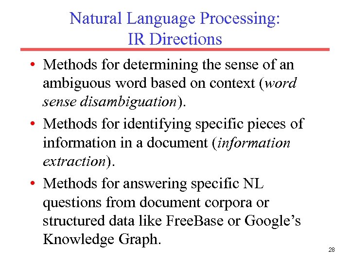Natural Language Processing: IR Directions • Methods for determining the sense of an ambiguous