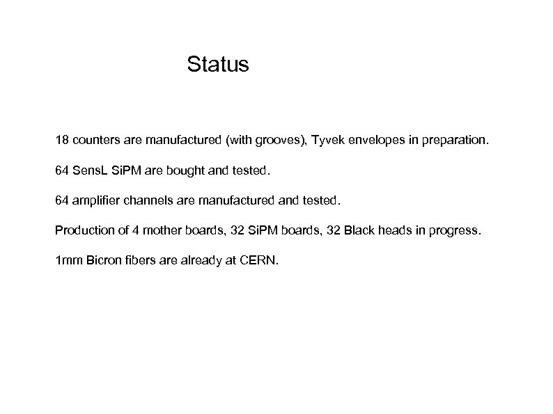 Status 18 counters are manufactured (with grooves), Tyvek envelopes in preparation. 64 Sens. L