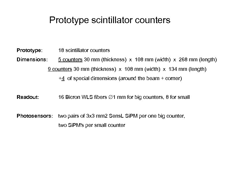 Prototype scintillator counters Prototype: 18 scintillator counters Dimensions: 5 counters 30 mm (thickness) x