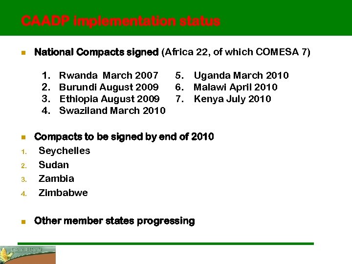 CAADP implementation status n National Compacts signed (Africa 22, of which COMESA 7) 1.