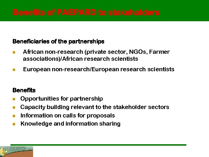 Benefits of PAEPARD to stakeholders Beneficiaries of the partnerships n n African non-research (private