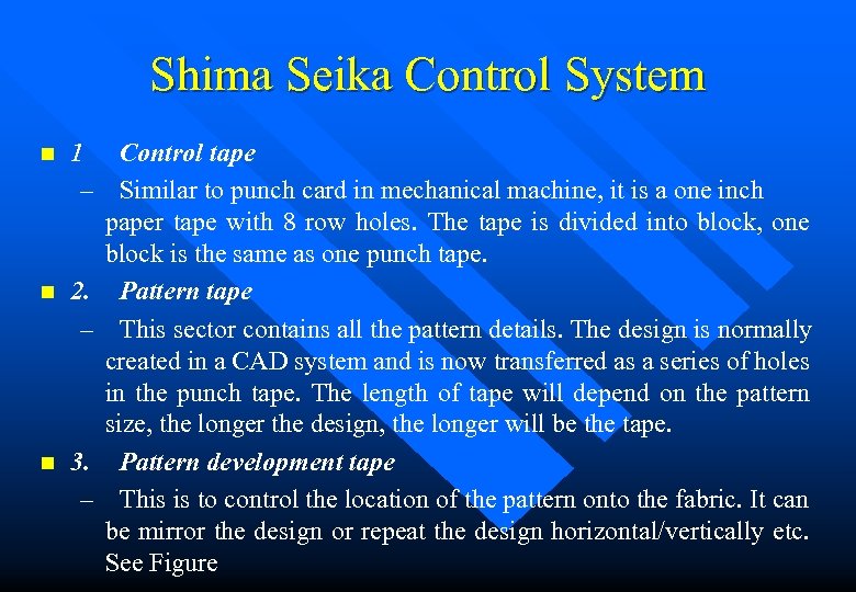 Shima Seika Control System n n n 1 Control tape – Similar to punch