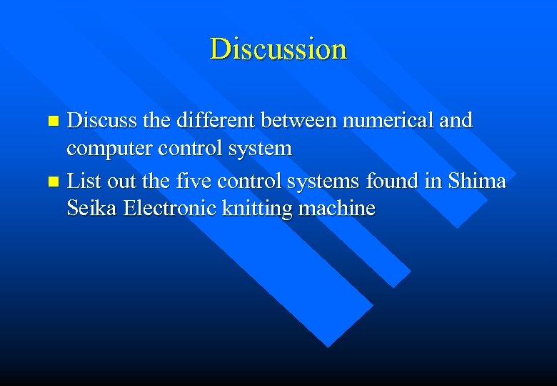 Discussion Discuss the different between numerical and computer control system n List out the