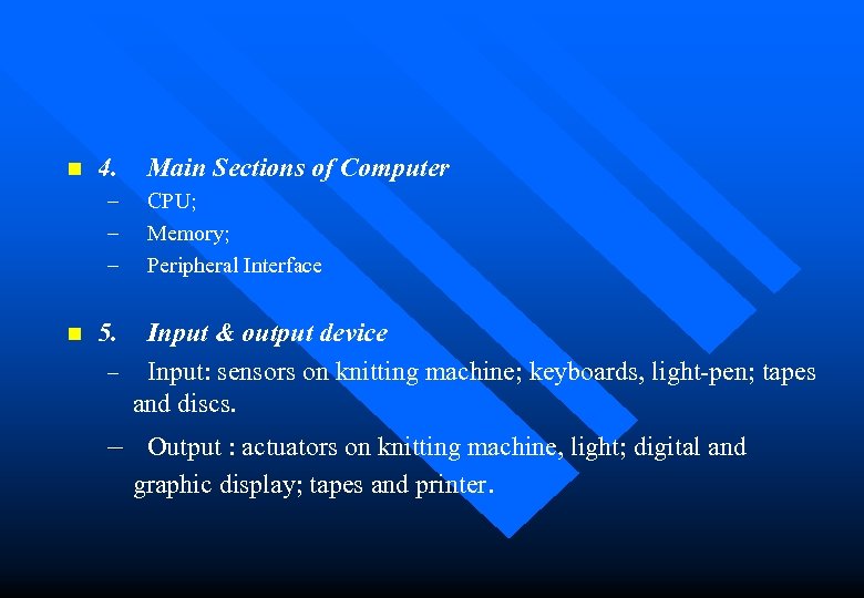n 4. – – – n Main Sections of Computer CPU; Memory; Peripheral Interface