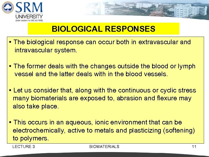 BIOLOGICAL RESPONSES • The biological response can occur both in extravascular and intravascular system.