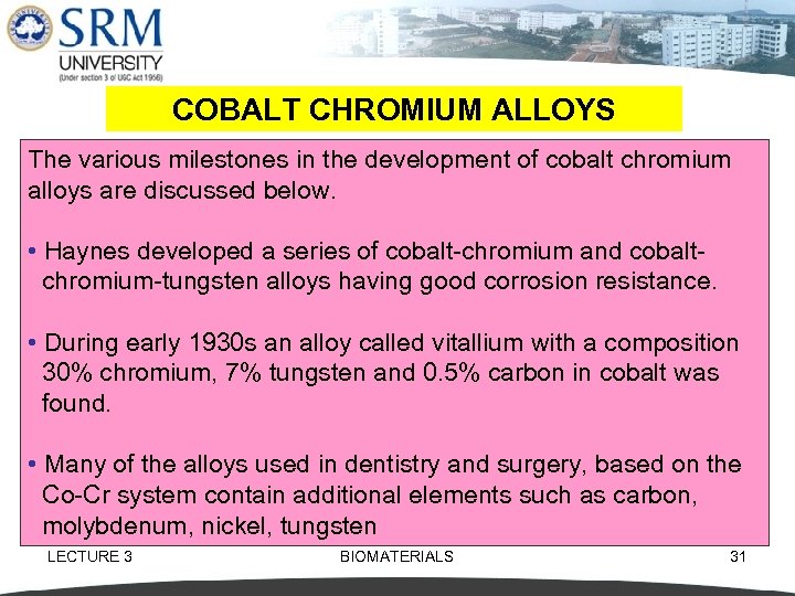COBALT CHROMIUM ALLOYS The various milestones in the development of cobalt chromium alloys are