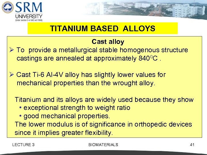 TITANIUM BASED ALLOYS Cast alloy Ø To provide a metallurgical stable homogenous structure castings