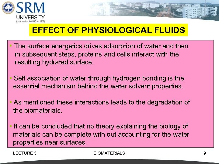 EFFECT OF PHYSIOLOGICAL FLUIDS • The surface energetics drives adsorption of water and then