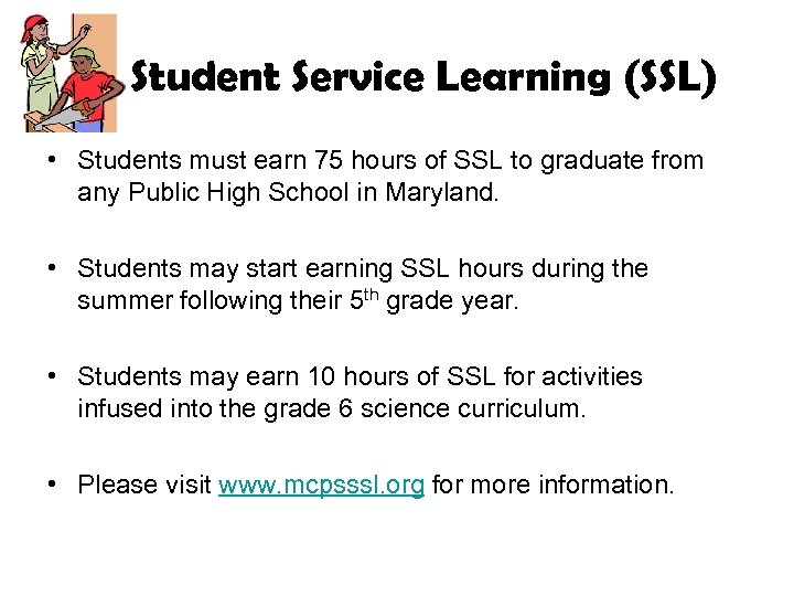 Student Service Learning (SSL) • Students must earn 75 hours of SSL to graduate