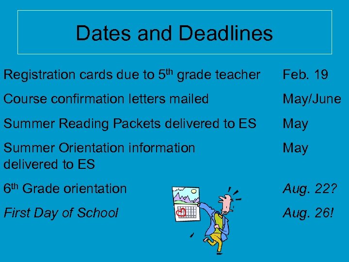 Dates and Deadlines Registration cards due to 5 th grade teacher Feb. 19 Course