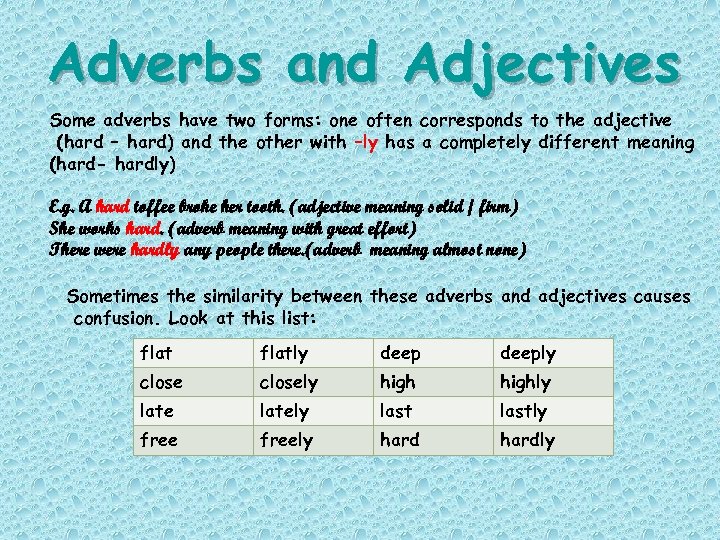 Adverbs Practice Makes Perfect Adverbs We use