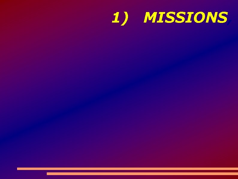 1) MISSIONS, 
