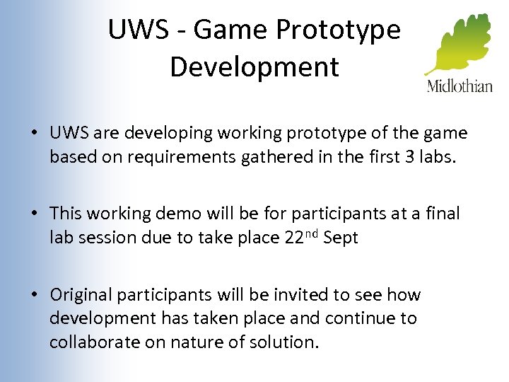 UWS - Game Prototype Development • UWS are developing working prototype of the game