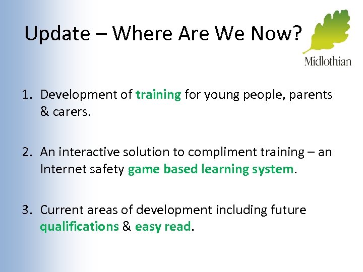 Update – Where Are We Now? 1. Development of training for young people, parents