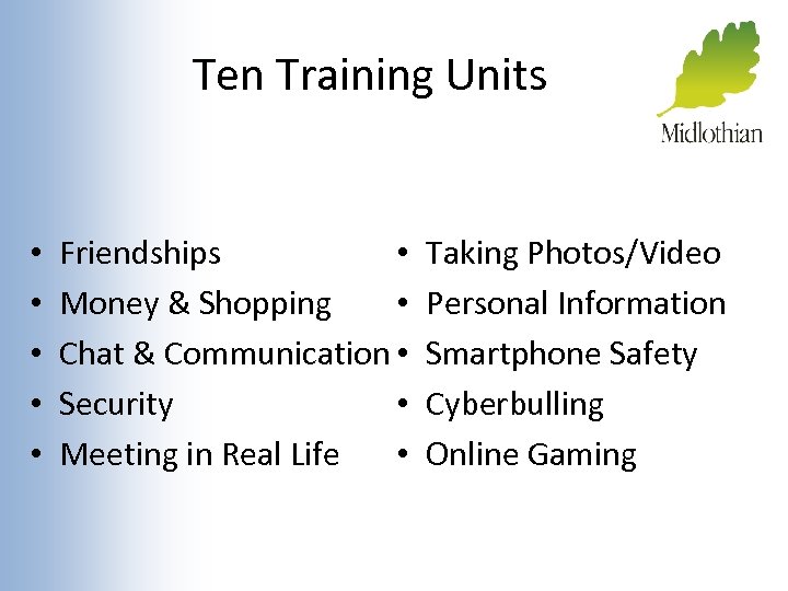 Ten Training Units • • • Friendships • Money & Shopping Chat & Communication