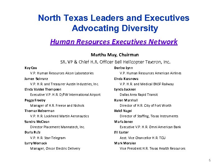 North Texas Leaders and Executives Advocating Diversity Human Resources Executives Network Martha May, Chairman