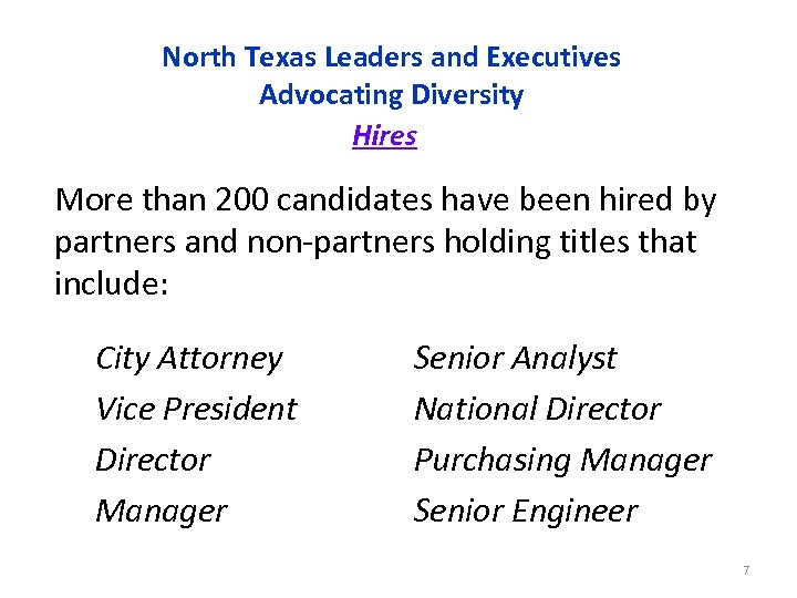 North Texas Leaders and Executives Advocating Diversity Hires More than 200 candidates have been