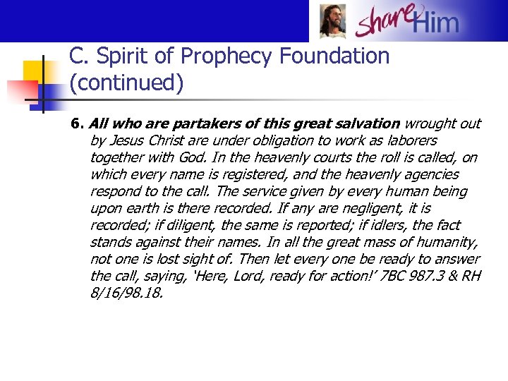 C. Spirit of Prophecy Foundation (continued) 6. All who are partakers of this great