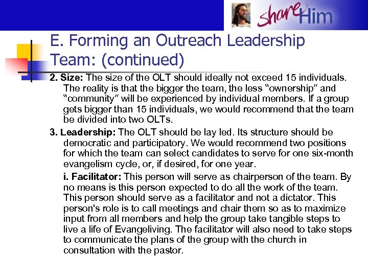 E. Forming an Outreach Leadership Team: (continued) 2. Size: The size of the OLT
