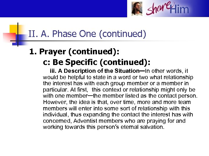 II. A. Phase One (continued) 1. Prayer (continued): c: Be Specific (continued): iii. A